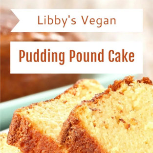 Libby’s Vegan Pudding Pound Cake with Vanilla and Banana Options